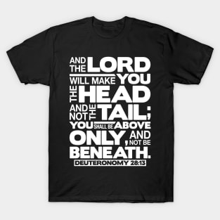 Deuteronomy 28:13 The Head And Not The Tail T-Shirt